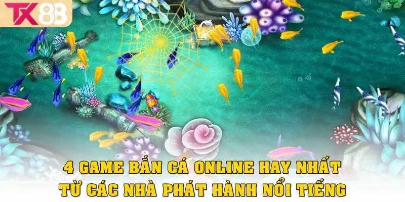 Bắn cá Online TX88 – Trải nghiệm đỉnh cao và cơ hội thắng thưởng 3 Top 4 game bắn cá hay nhất
