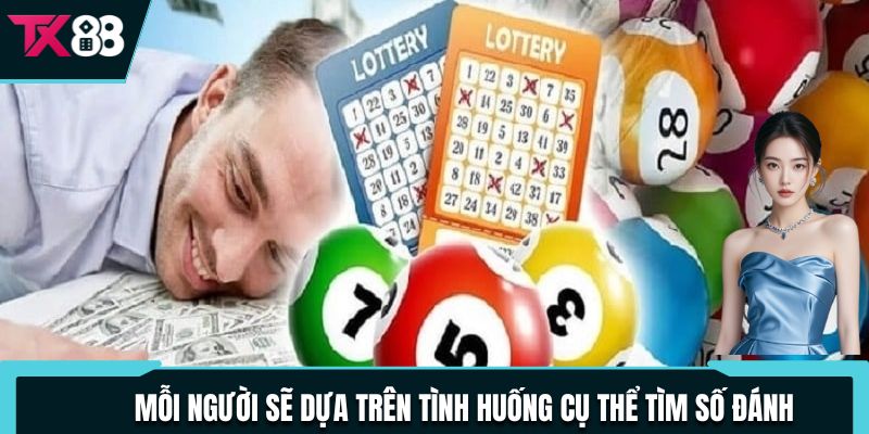 Mỗi người sẽ dựa trên tình huống cụ thể tìm số đánh