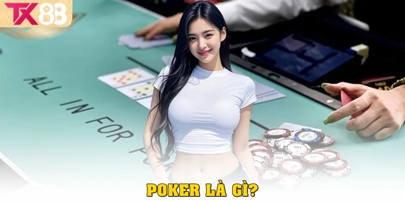 Poker là gì?