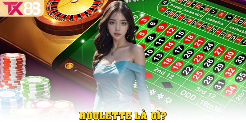 Roulette là gì? Tìm hiểu chi tiết luật chơi dễ hiểu tại TX88 2 Roulette là gì?