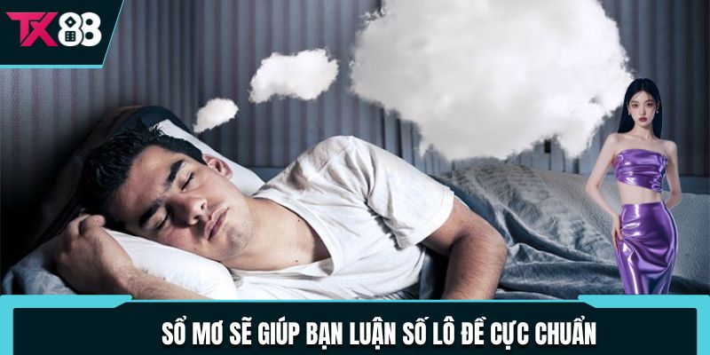 Sổ mơ sẽ giúp bạn luận số lô đề cực chuẩn