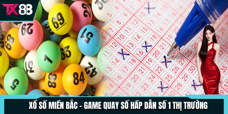Xổ Số Miền Bắc - Game Quay Số Hấp Dẫn Số 1 Thị Trường 4 xo so mien bac game quay so hap dan so 1 thi truong